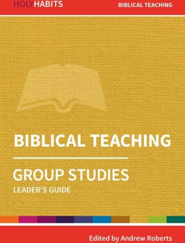 Holy Habits Group Studies: Biblical Teaching