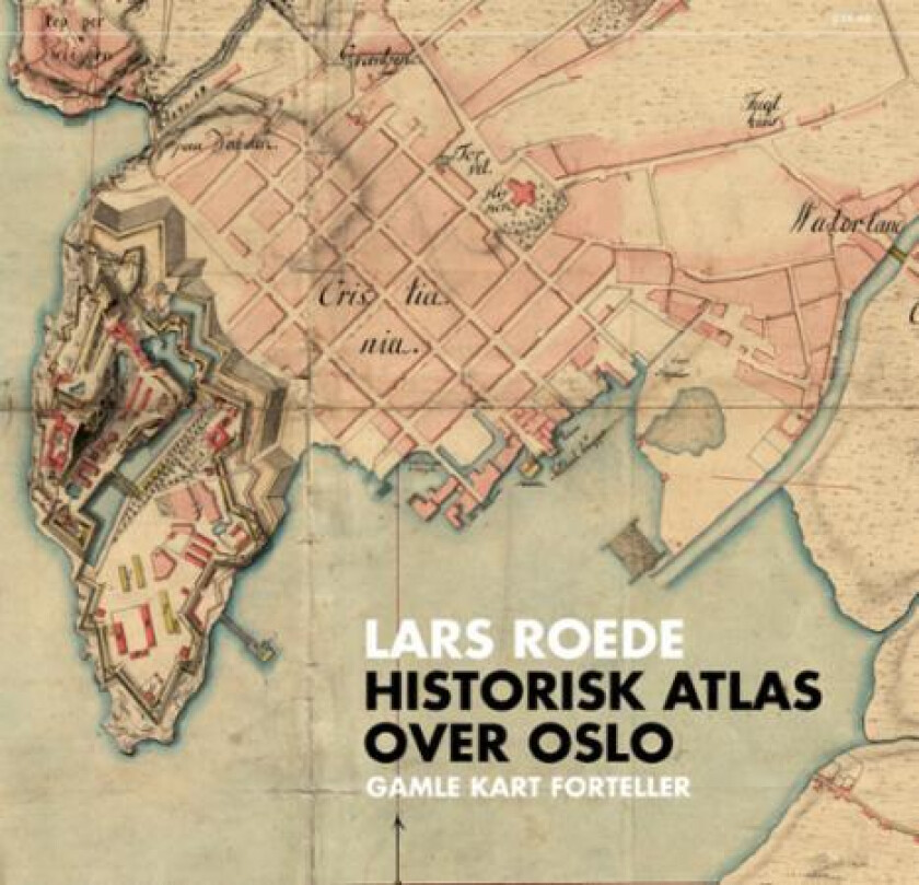 Historisk atlas over Oslo av Lars Roede