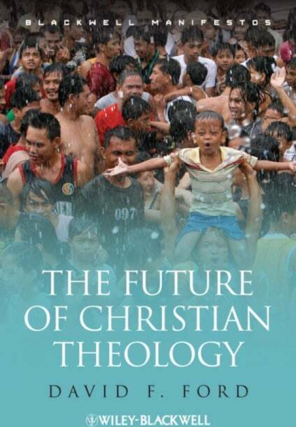 The Future of Christian Theology av David F. (University of Cambridge UK) Ford