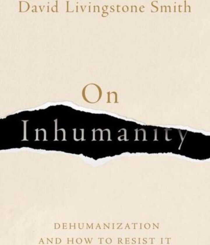 On Inhumanity av David Livingstone (Professor of Philosophy Professor of Philosophy University of New England) Smith