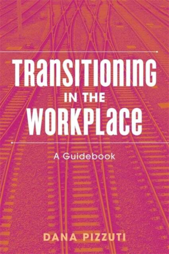 Transitioning in the Workplace av Dana Pizzuti