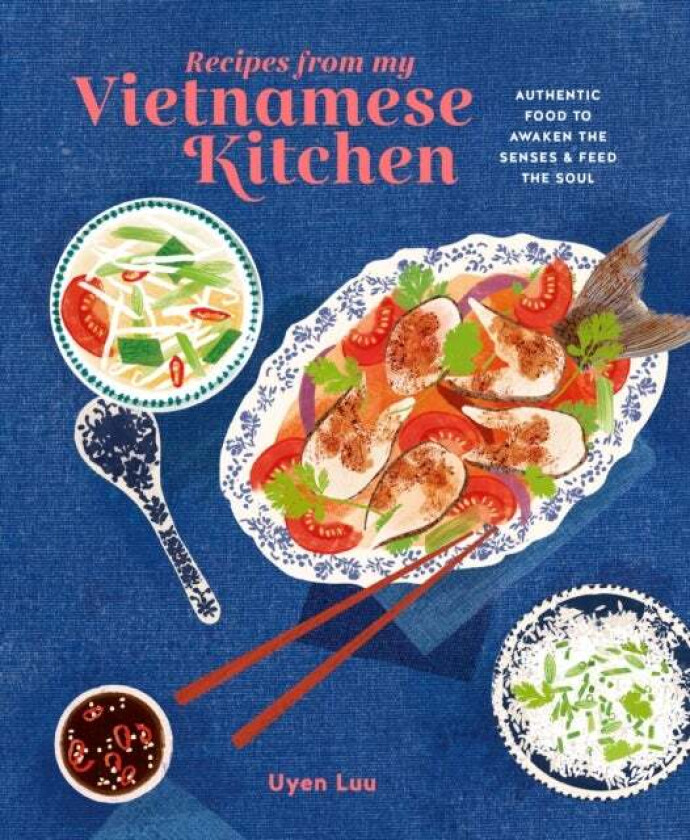 Recipes from My Vietnamese Kitchen av Uyen (agent) Luu