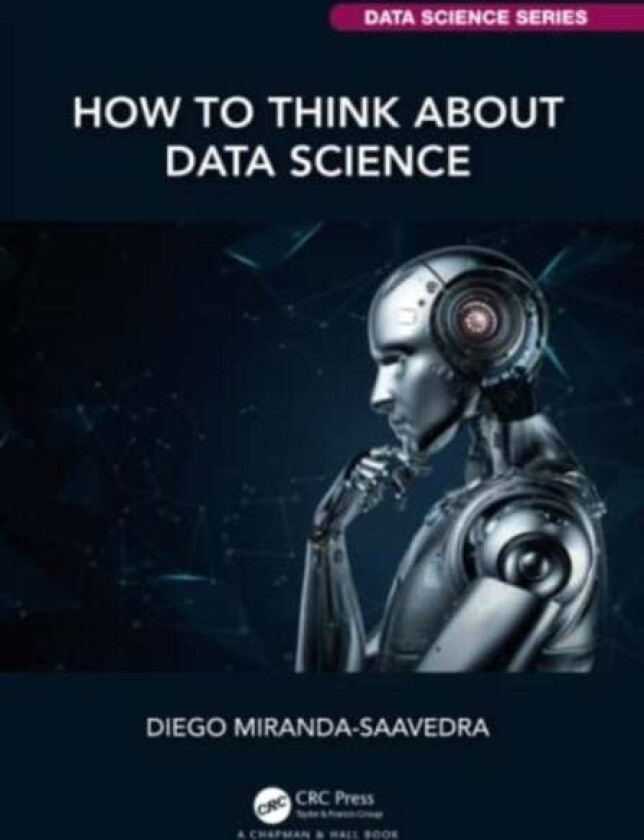 How to Think about Data Science av Diego Miranda-Saavedra