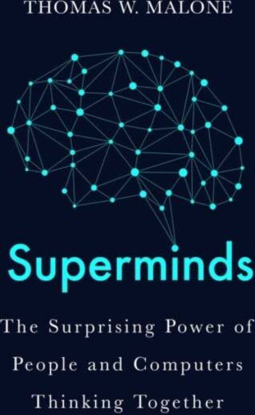 Superminds av Thomas W. Malone