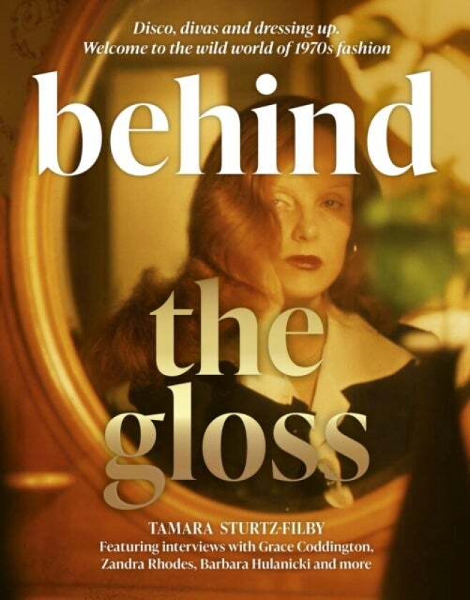 Behind the Gloss av Tamara Sturtz-Filby