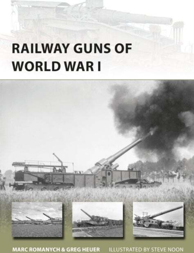 Railway Guns of World War I av Marc Romanych, Greg Heuer