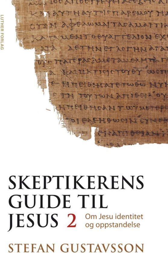 Skeptikerens guide til Jesus av Stefan Gustavsson