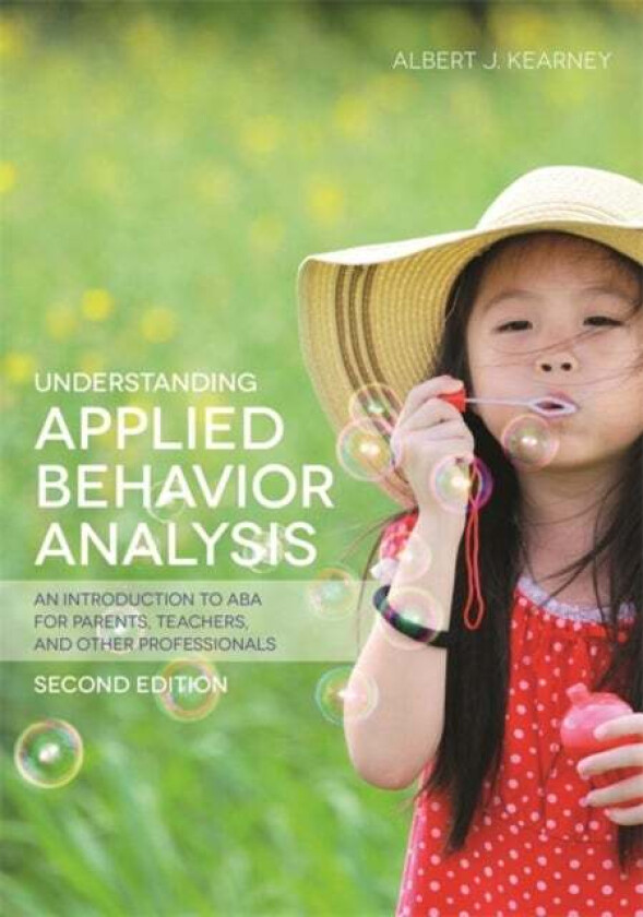 Understanding Applied Behavior Analysis, Second Edition av Albert J. Kearney