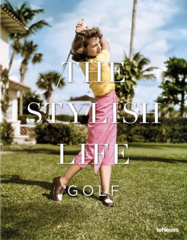 The Stylish Life: Golf av teNeues