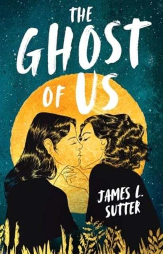 The Ghost Of Us Av James L. Sutter