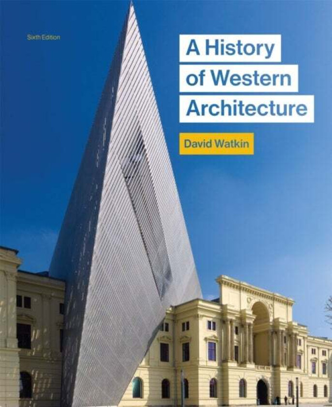 A History of Western Architecture, Sixth edition av David Watkin