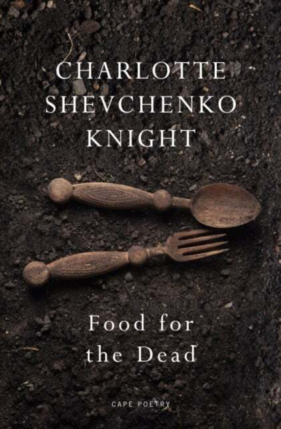 Food For The Dead Av Charlotte Shevchenko Knight