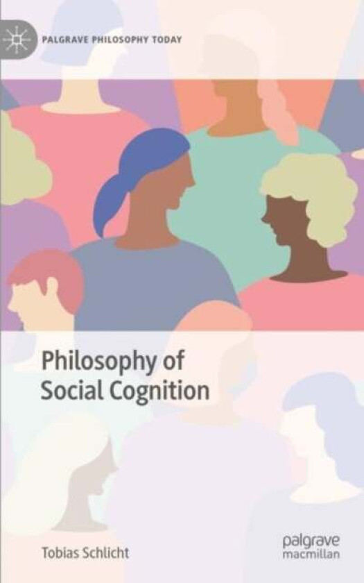 Philosophy of Social Cognition av Tobias Schlicht