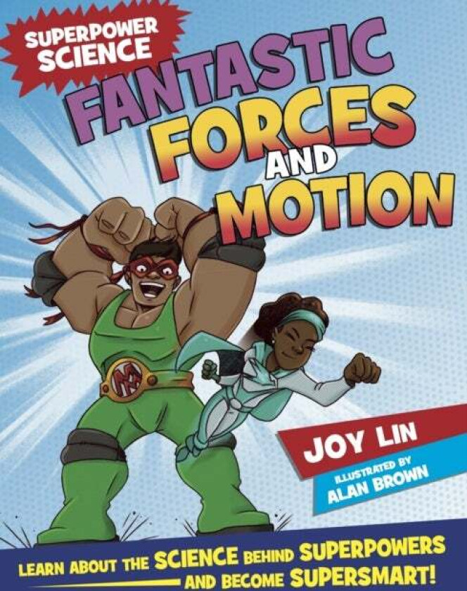 Superpower Science: Fantastic Forces and Motion av Joy Lin