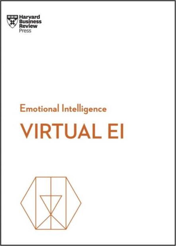 Virtual EI (HBR Emotional Intelligence Series) av Harvard Business Review, Amy C. Edmondson, Mark Mortensen, Heidi K. Gardner, Amanda Sinclair