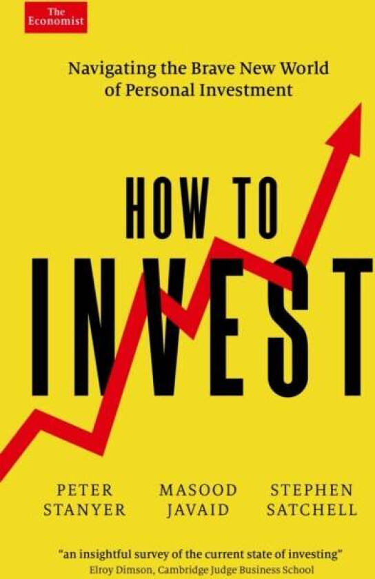 How to Invest av Peter Stanyer, Masood Javaid, Stephen Satchell