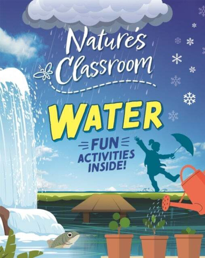 Nature's Classroom: Water av Izzi Howell