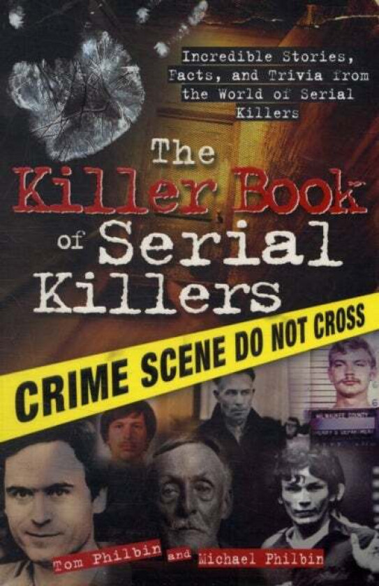 The Killer Book of Serial Killers av Michael Philbin, Tom Philbin