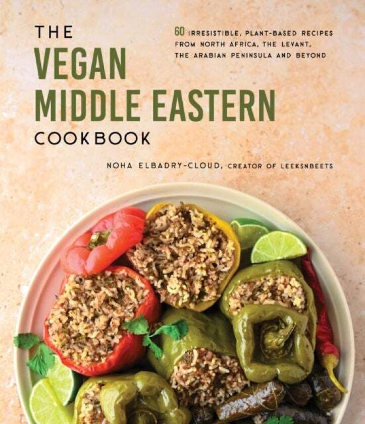The Vegan Middle Eastern Cookbook av Noha Elbadry-Cloud