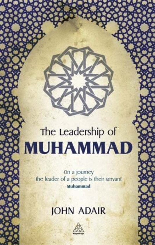 The Leadership of Muhammad av John Adair