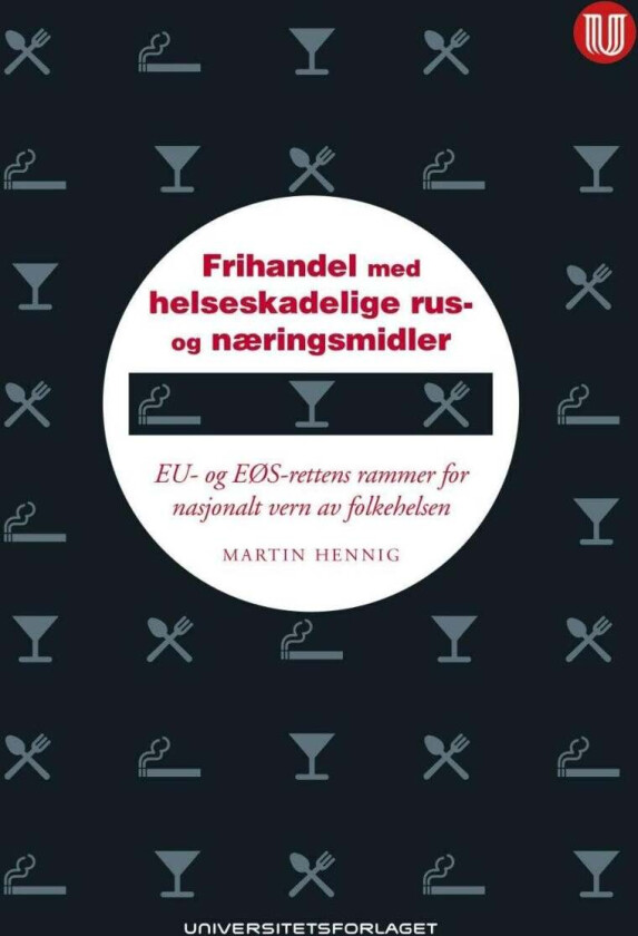 Frihandel med helseskadelige rus- og næringsmidler av Martin Hennig
