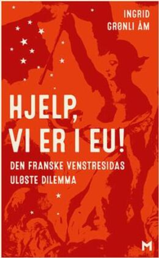 Hjelp, vi er i EU! av Ingrid Grønli Åm