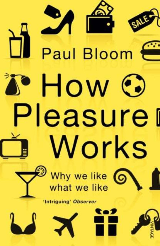 How Pleasure Works av Paul Bloom