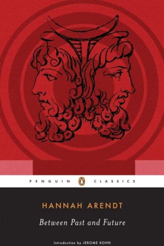 Between Past and Future av Hannah Arendt, Jerome Kohn