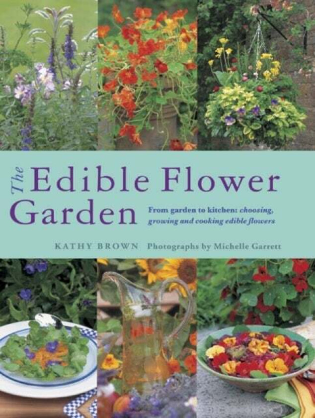 Edible Flower Garden, The av Kathy Brown