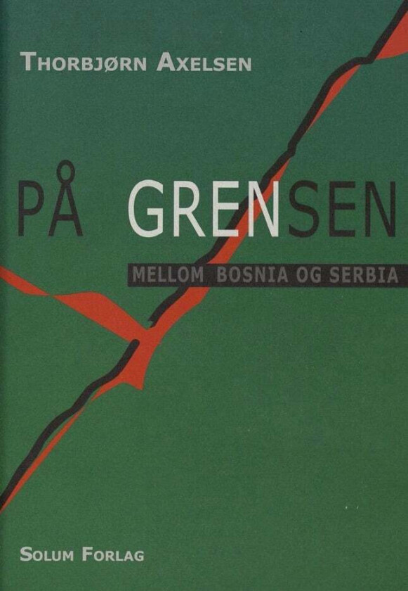 På grensen mellom Bosnia og Serbia av Thorbjørn Axelsen