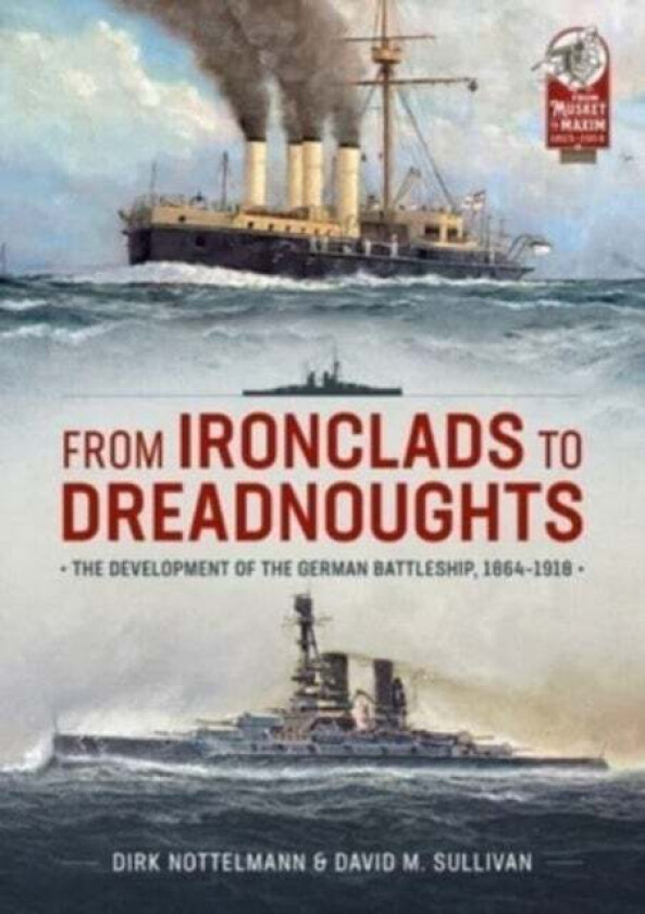 From Ironclads to Dreadnoughts av David M Sullivan, Dirk Nottelmann