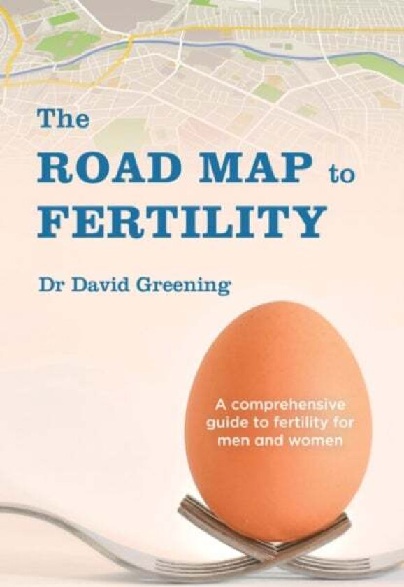 The Roadmap to Fertility av Dr David Greening