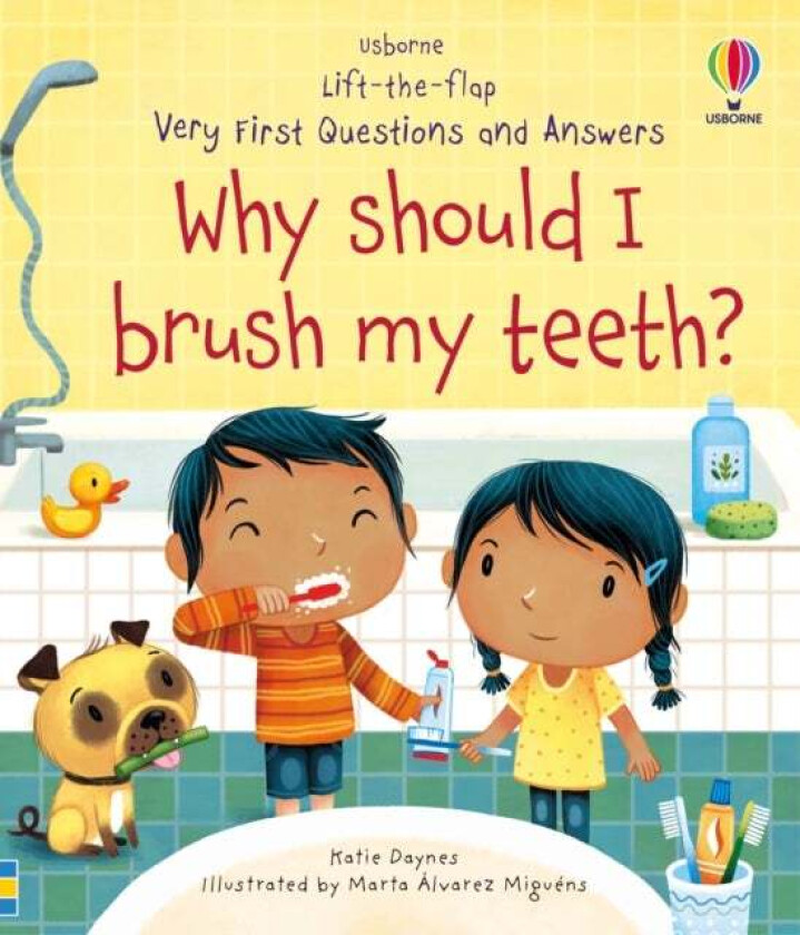 Very First Questions and Answers Why Should I Brush My Teeth? av Katie Daynes