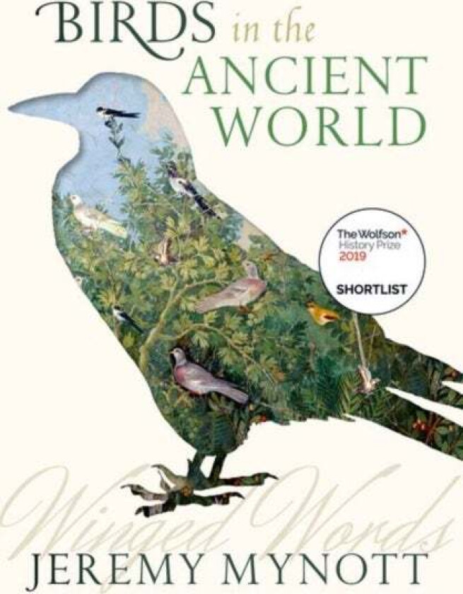 Birds in the Ancient World av Jeremy (Former Chief Executive of Cambridge University Press and Emeritus Fellow of Wolfson College Cambridge) Mynott