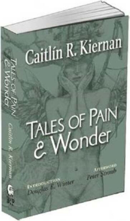 Tales of Pain and Wonder av Caitlin R. Kiernan