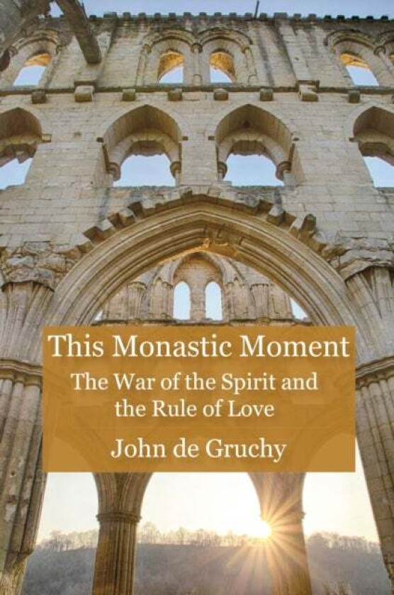 This Monastic Moment av John W. De Gruchy
