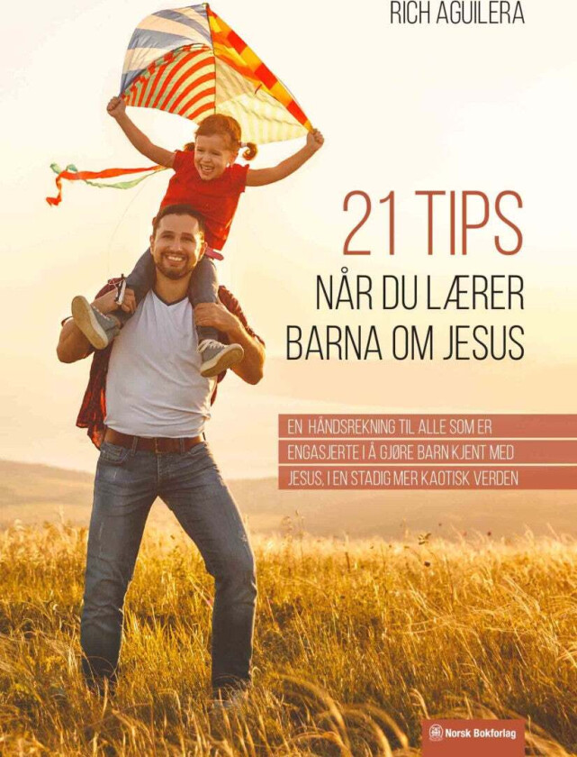21 tips når du lærer barna om Jesus av Rich Aguilera