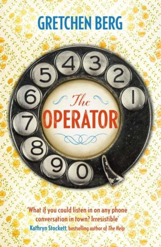 The Operator: 'Great humour and insight . . . Irresistible!' KATHRYN STOCKETT av Gretchen Berg