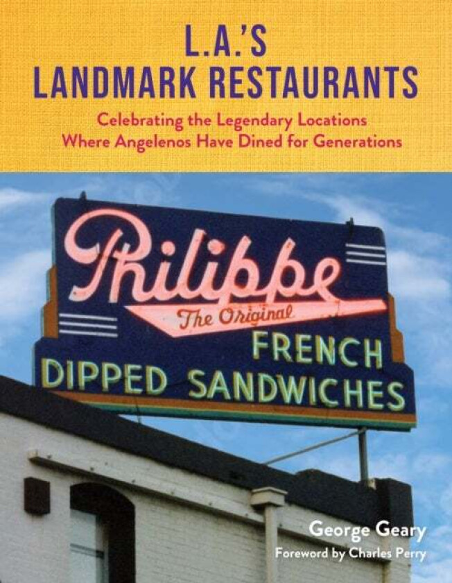 L.A.¿s Landmark Restaurants av George Geary