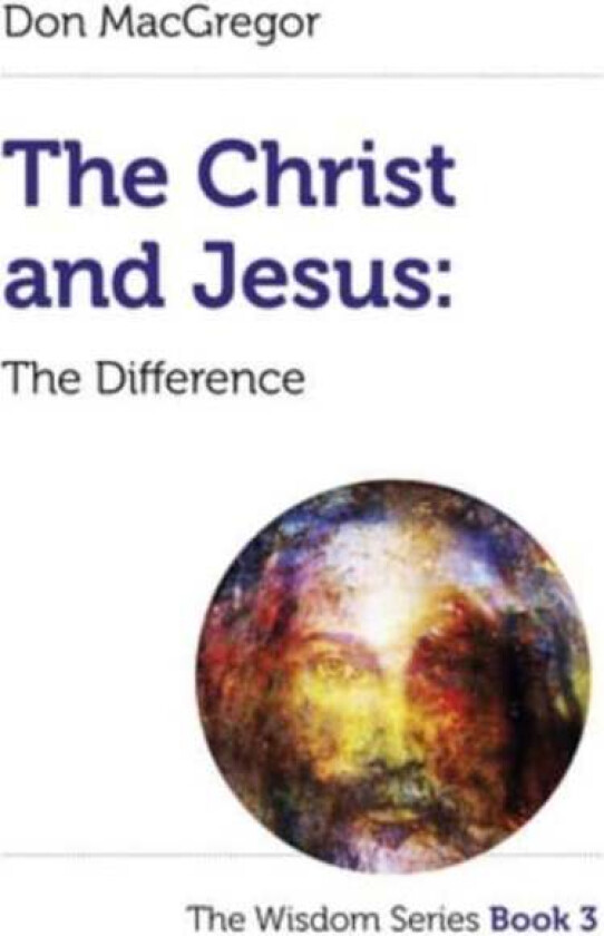 Christ and Jesus, The: The Difference av Don MacGregor