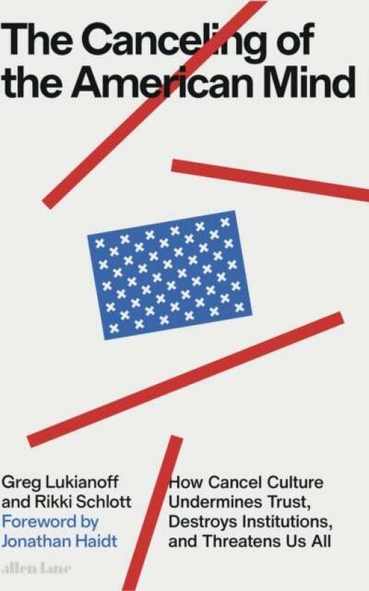 The Canceling of the American Mind av Greg Lukianoff, Rikki Schlott