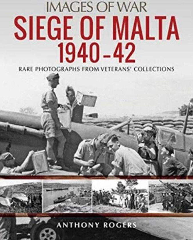Siege of Malta 1940-42 av Anthony Rogers