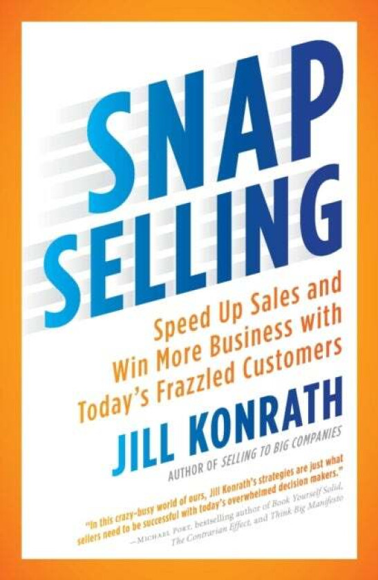 Snap Selling av Jill Konrath
