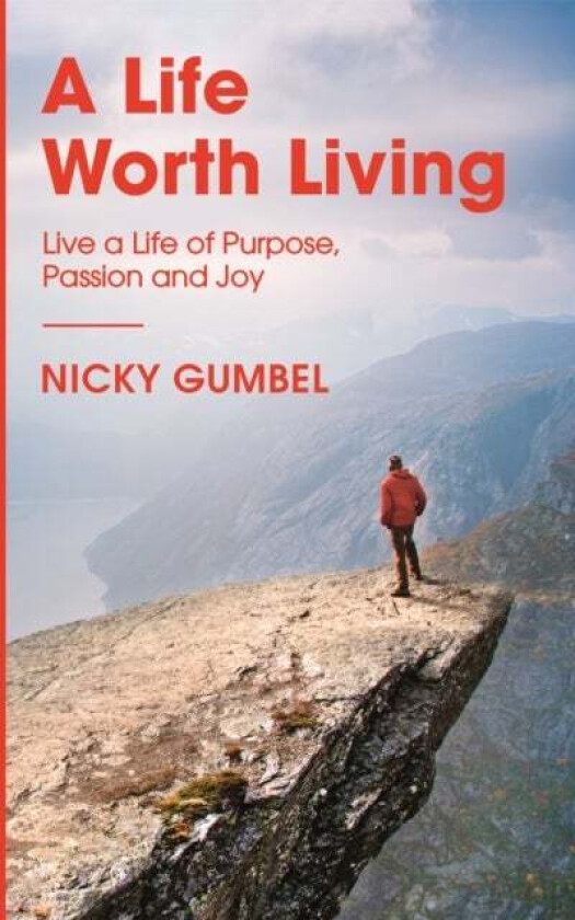 A Life Worth Living av Nicky Gumbel