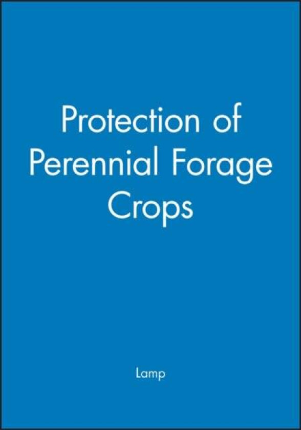 Protection of Perennial Forage Crops av W. O. Lamp