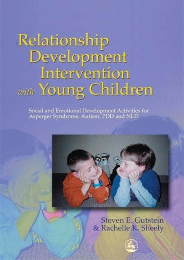 Relationship Development Intervention with Young Children av Steven Gutstein, Rachelle K Sheely