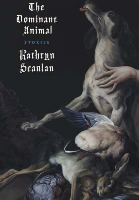 The Dominant Animal av Kathryn Scanlan