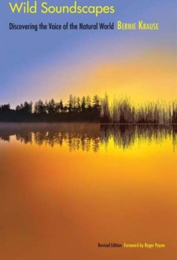 Wild Soundscapes av Bernie Krause