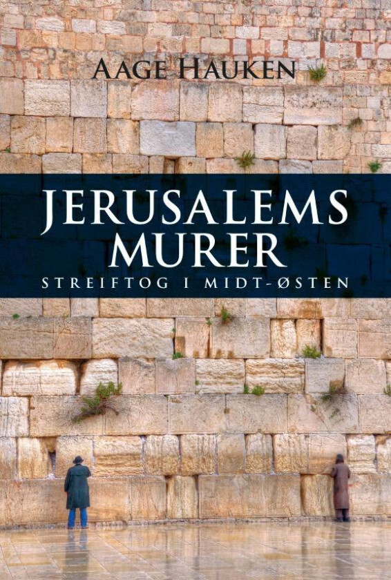 Jerusalems murer av Aage Hauken