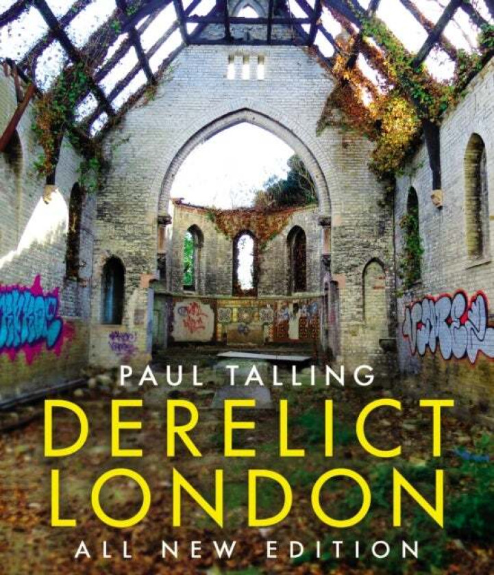 Derelict London: All New Edition Av Paul Talling